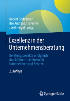 Paperback Exzellenz in Der Unternehmensberatung: Beratungsprojekte Erfolgreich Durchführen - Leitlinien Für Unternehmen Und Berater [German] Book