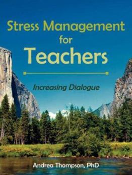 Paperback Stress Management for Teachers: Increasing Dialogue Book