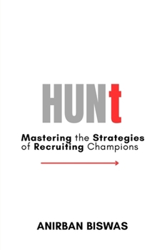 Hunt: Mastering the Strategies of Recruiting Champions