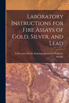 Paperback Laboratory Instructions for Fire Assays of Gold, Silver, and Lead Book