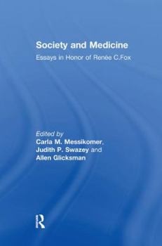 Paperback Society and Medicine: Essays in Honor of Renee C.Fox Book