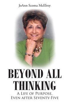 Paperback Beyond All Thinking: A Life of Purpose, Even After Seventy-Five Book