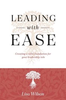 Paperback Leading with Ease: Creating a solid foundation for your leadership role Book