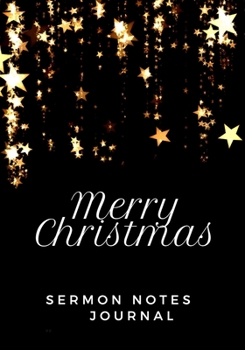 Sermon Notes Journal: Merry Christmas Black Gold: Beautiful holiday church notebook for taking notes . Great Christmas Gift! Record message and scripture. Christian workbook, prayer journal and Bible 