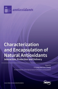 Hardcover Characterization and Encapsulation of Natural Antioxidants: Interaction, Protection and Delivery Book