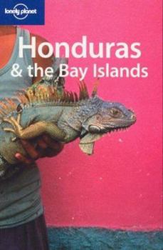 Honduras & the Bay Islands - Book  of the Lonely Planet Country Guide