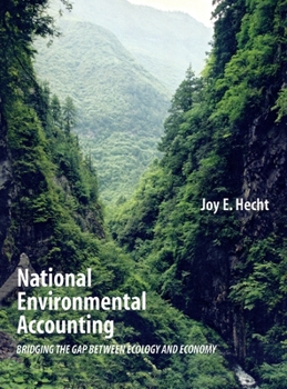 Hardcover National Environmental Accounting: Bridging the Gap between Ecology and Economy Book