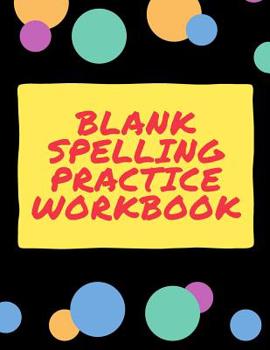 Paperback Blank Spelling Practice Workbook: Practice Spelling Notebook for Kids in All Grade Levels (Volume 6) Book