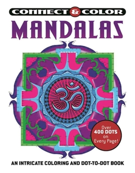 Paperback Connect and Color: Mandalas: An Intricate Coloring and Dot-To-Dot Book