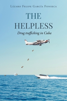 Paperback The Helpless: Drug trafficking in Cuba [Spanish] Book