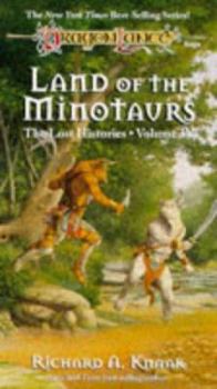 Land of the Minotaurs: The Lost Histories, Book 4: Land of the Minotaurs v. 4 - Book  of the Dragonlance Universe