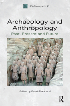 Paperback Archaeology and Anthropology: Past, Present and Future Book