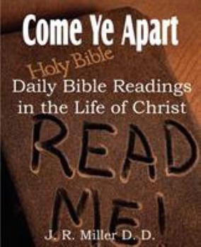 Paperback Come Ye Apart, Daily Bible Readings in the Life of Christ Book