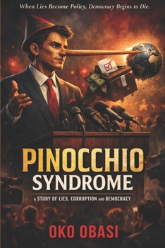 Paperback Pinocchio Syndrome: A Study of Lies, Corruption and Democracy. Book