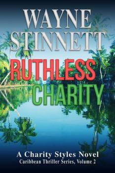 Ruthless Charity - Book #2 of the Charity Styles Caribbean Thriller