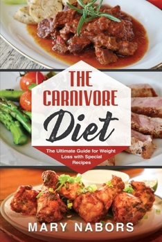 Paperback The Carnivore Diet: The Ultimate Guide for Weight Loss with Special Recipes Book