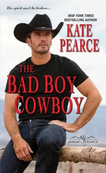 The Bad Boy Cowboy - Book #4 of the Morgan Ranch