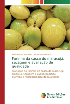 Paperback Farinha da casca do maracujá, secagem e avaliação de qualidade [Portuguese] Book