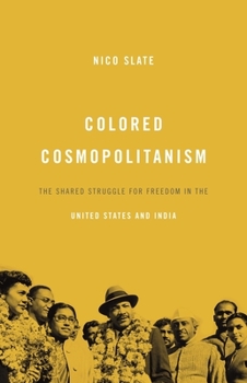Paperback Colored Cosmopolitanism: The Shared Struggle for Freedom in the United States and India Book
