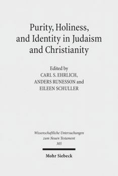 Hardcover Purity, Holiness, and Identity in Judaism and Christianity: Essays in Memory of Susan Haber Book