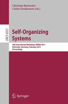 Paperback Self-Organizing Systems: 5th International Workshop, IWSOS 2011, Karlsruhe, Germany, February 23-24, 2011, Proceedings Book