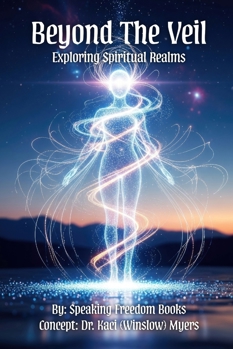 Beyond the Veil : Exploring Spiritual Realms