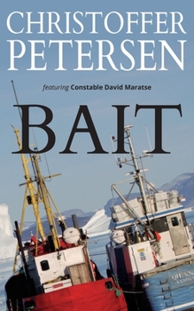 Bait: A short story of cause and consequence in the Arctic - Book #18 of the Arctic Shorts