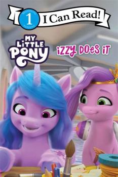 Hardcover Izzy Does It (My Little Pony) Book