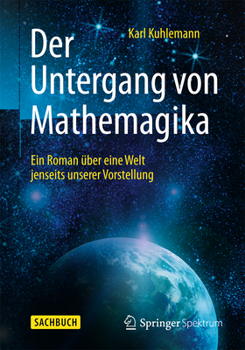 Paperback Der Untergang Von Mathemagika: Ein Roman Über Eine Welt Jenseits Unserer Vorstellung [German] Book