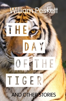 Paperback The Day of the Tiger: And Other Stories Book