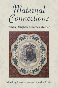 Paperback Maternal Connections:: When Daughter Becomes Mother Book