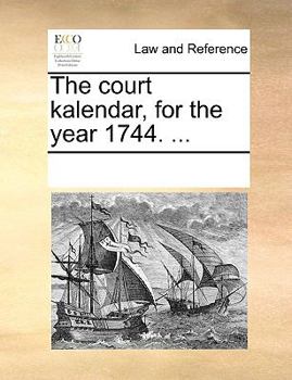 Paperback The court kalendar, for the year 1744. ... Book