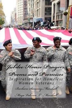 Paperback Jubilee House Prayers, Poems and Promises: Inspiration for Homeless Women Veterans Book