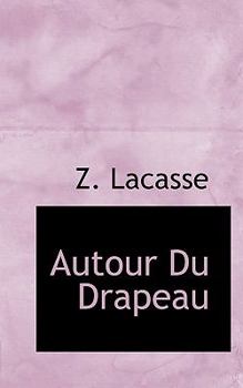 Autour Du Drapeau (Classic Reprint)