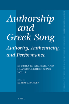 Hardcover Authorship and Greek Song: Authority, Authenticity, and Performance Book