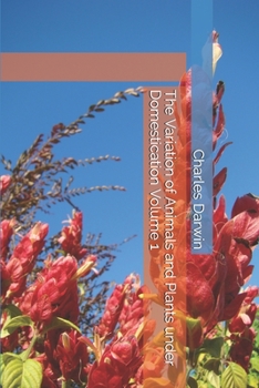 Paperback The Variation of Animals and Plants under Domestication Volume 1 Book
