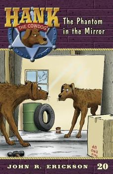 The Phantom in the Mirror - Book #20 of the Hank the Cowdog