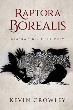 Paperback Raptora Borealis: Alaska's Birds of Prey Book