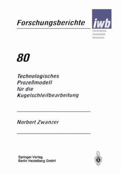 Paperback Technologisches Prozeßmodell Für Die Kugelschleifbearbeitung [German] Book