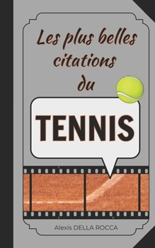 Les plus belles citations du tennis: Inspiration, humour, motivation et spiritualité dans le sport