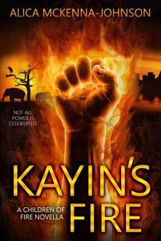 Kayin's Fire: A Children of Fire Novella - Book #2.5 of the Children of Fire