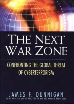 Hardcover The Next War Zone: Confronting the Global Threat of Cyberterrorism Book