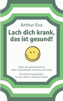 Paperback Lach dich krank, das ist gesund! [German] Book