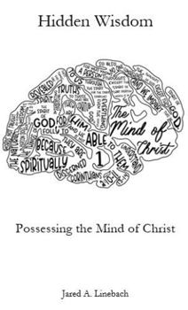 Paperback Hidden Wisdom: Possessing the Mind of Christ Book