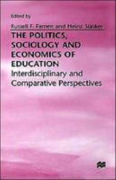 The Politics, Sociology, and Economics of Education: Interdisciplinary and Comparative Perspectives