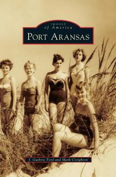 Port Aransas - Book  of the Images of America: Texas