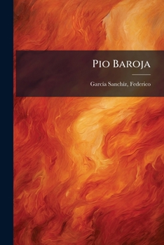Pio Baroja (Classic Reprint)