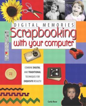 Paperback Digital Memories: Scrapbooking with Your Computer Book