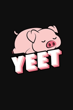 Yeet: Pig Journal Notebook