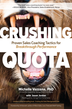 Hardcover Crushing Quota: Proven Sales Coaching Tactics for Breakthrough Performance Book